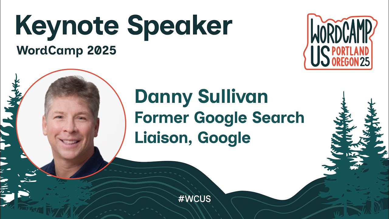 WordCamp US - Danny Sullivan "How (and why!) Google Search Keeps Evolving"