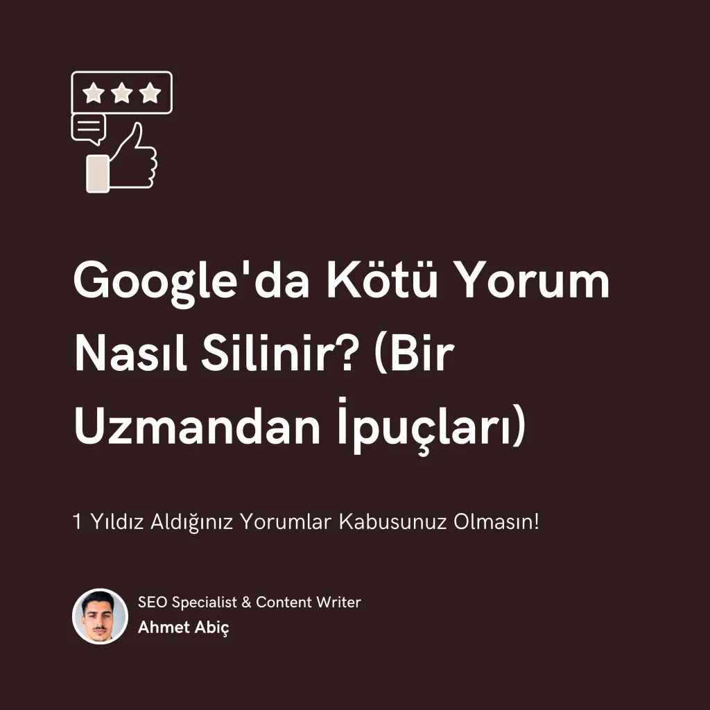 Google'da Kötü Yorum Nasıl Silinir?