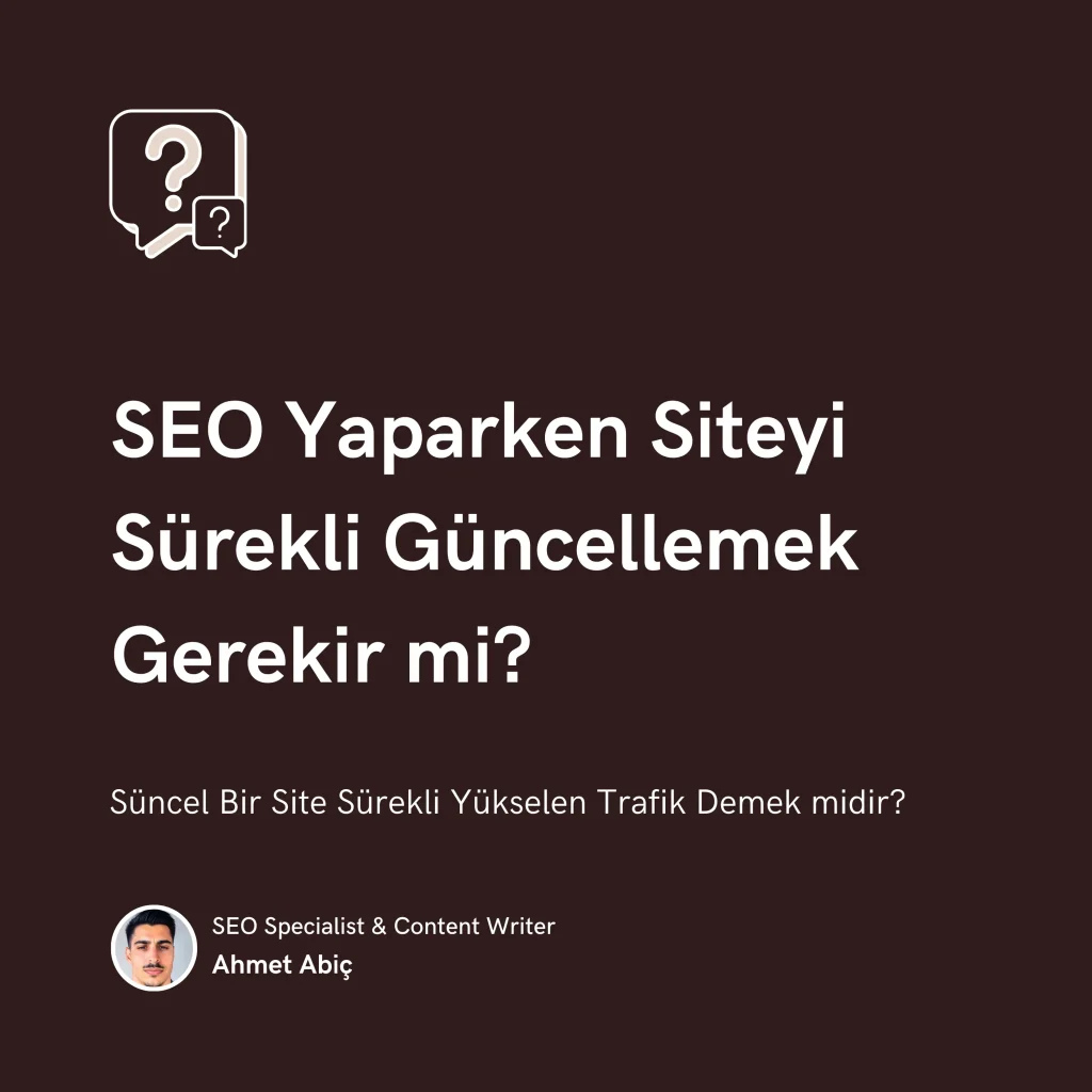 SEO Yaparken Siteyi Sürekli Güncellemek Gerekir mi